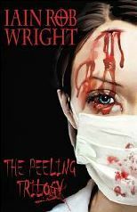The Peeling Trilogy by Iain Rob Wright
