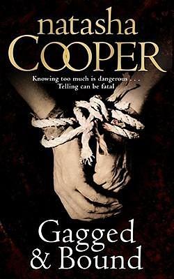 Gagged and Bound by Natasha Cooper, Natasha Cooper