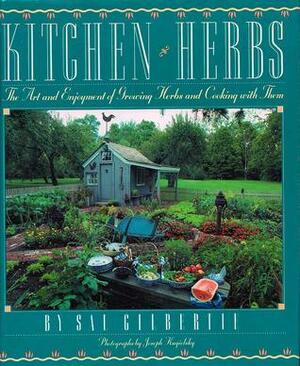 Kitchen Herbs: The Art and Enjoyment of Growing Herbs and Cooking With Them by Sal Gilbertie