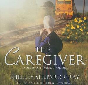 The Caregiver by Shelley Shepard Gray