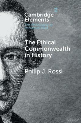 The Ethical Commonwealth in History: Peace-Making as the Moral Vocation of Humanity by Philip J. Rossi