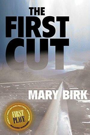 The First Cut by Mary Birk