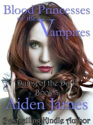 Blood Princess of the Vampires by Aiden James