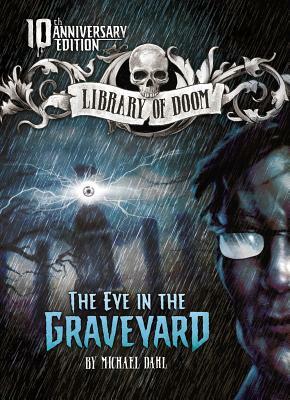 The Eye in the Graveyard: 10th Anniversary Edition by Michael Dahl