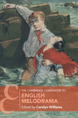 The Cambridge Companion to English Melodrama by 