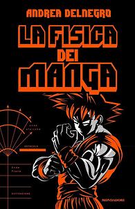 La fisica dei manga by Andrea Delnegro