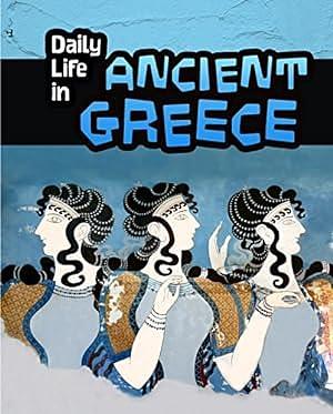 Living in Ancient Greece by Don Nardo