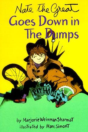 Nate the Great Goes Down in the Dumps by Marjorie Weinman Sharmat