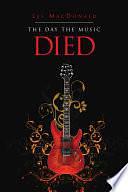 The Day the Music Died by Les MacDonald