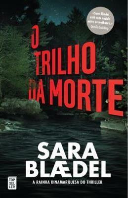 O Trilho da Morte by Sara Blaedel, João Reis