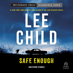 Safe Enough: Crime Stories by the Author of Jack Reacher by Lee Child, Lee Child