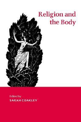Religion and the Body by Sarah Coakley