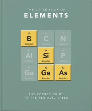 Little Book of Elements: A Pocket Guide to the Periodic Table by Jack Challoner