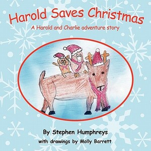 Harold Saves Christmas: A Harold and Charlie Adventure Story by Stephen Humphreys