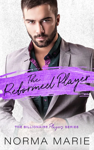 The Reformed Player by Norma Marie