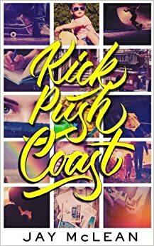 Kick, Push and Coast by Jay McLean