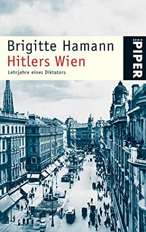 Hitlers Wien: Lehrjahre eines Diktators by Brigitte Hamann