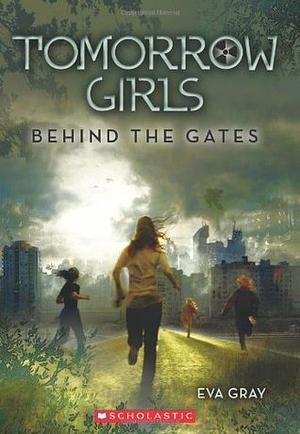 Behind the Gates by Eva Gray