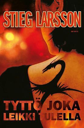 Tyttö joka leikki tulella by Stieg Larsson