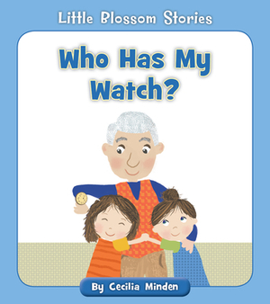 Who Has My Watch? by Cecilia Minden