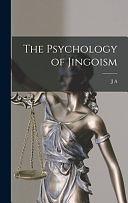 The Psychology of Jingoism by John Hobson