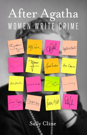 After Agatha: Women Write Crime by Sally Cline