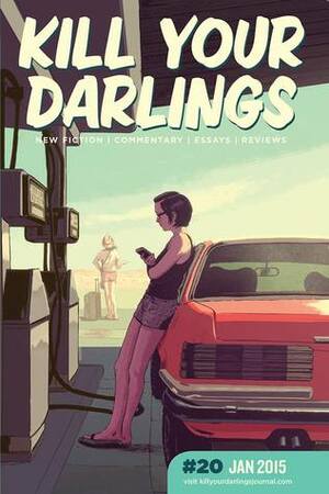 Kill Your Darlings, January 2015 by Ender Baskan, Kate Harper, Catriona Menzies-Pike, Nathan Smith, Daniel Burdon, Elizabeth Flux, Connor Tomas O’Brien, Sharon Hayes, Patrick Allington, Lou Heinrich, Anna Spargo-Ryan, Alexandra Potter, Royce Kurmelovs, Brigid Mullane, Jessie Cole, Lindsay Simpson, Simon Castles