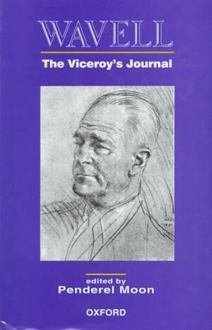 Wavell: The Viceroy's Journal by Archibald Wavell