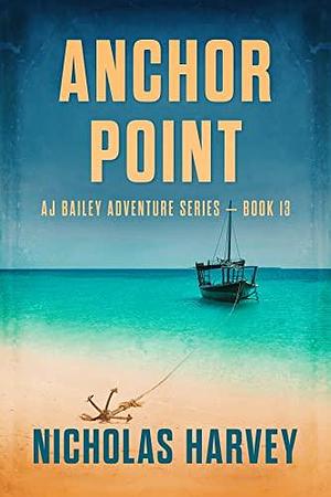 Anchor Point by Nicholas Harvey, Nicholas Harvey