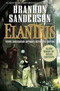Elantris: Tenth Anniversary Author's Definitive Edition by Brandon Sanderson