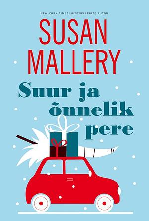 Suur ja õnnelik pere by Susan Mallery