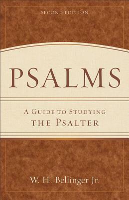 Psalms: A Guide to Studying the Psalter by W. H. Bellinger