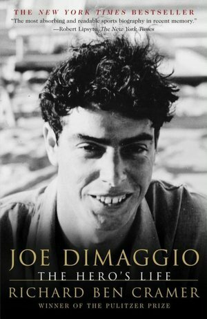 Joe DiMaggio: The Hero's Life by Richard Ben Cramer