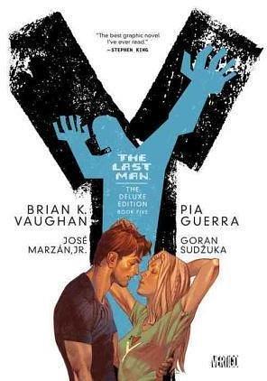 Y The Last Man Deluxe Book Five by Pia Guerra, Brian K. Vaughan, Brian K. Vaughan