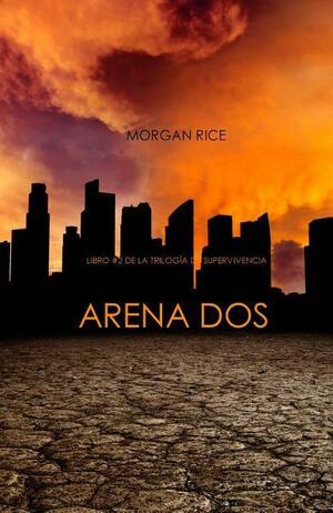 Arena Dos by Morgan Rice