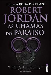 As Chamas do Paraíso by Robert Jordan