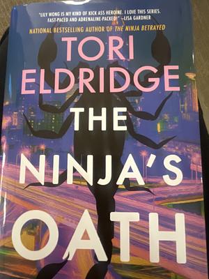 The Ninja's Oath by Tori Eldridge, Tori Eldridge