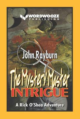 The Mystery Master - Intrigue: A Rick O'Shea Adventure by John Rayburn