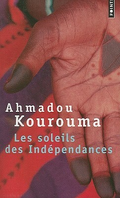 Les Soleils Des Independances by Ahmadou Kourouma