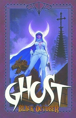 Ghost: Black October by Eric Luke, Scott Benefiel, Jason Rodriguez