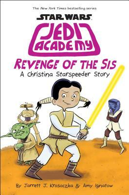 Revenge of the Sis by Jarrett J. Krosoczka, Amy Ignatow
