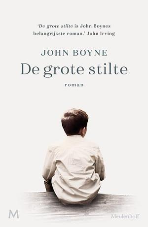 De grote stilte by John Boyne