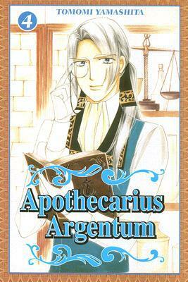 Apothecarius Argentum, Vol. 4 by Tomomi Yamashita