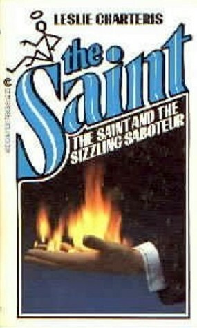 The Saint and the Sizzling Saboteur by Leslie Charteris