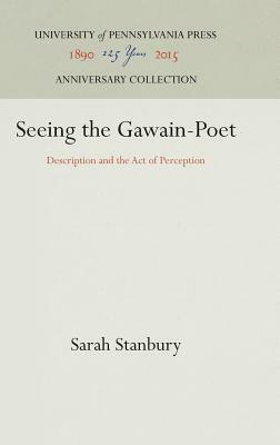 Seeing the Gawain-Poet by Sarah Stanbury