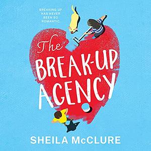 The Break-Up Agency by Sheila McClure