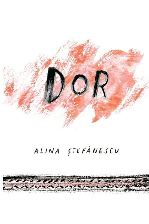 Dor by Alina Stefanescu