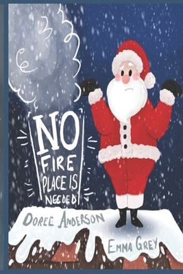 No Fireplace is Needed by Doree L. Anderson