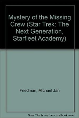 The Mystery of the Missing Crew by Michael Jan Friedman, Todd Cameron Hamilton