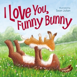 I Love You, Funny Bunny by The Zondervan Corporation